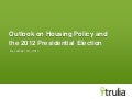 Trulia Survey: Outlook on Housing Policy & 2012 Presidential Election