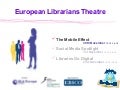 The Mobile Effect - european librarians theatre