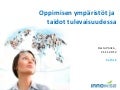 Oppimisen ympäristöt ja taidot tulevaisuudessa