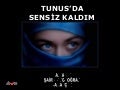 125 - Can Akin - Tunus ta Sensiz Kaldım? 