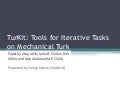 TurKit: Tools for Iterative Tasks on Mechanical Turk [Little, et al. 2010]
