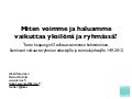 Miten voimme ja haluamme vaikuttaa yksilönä ja ryhmässä?