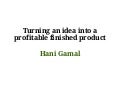 Turning an idea into a profitable finished product
