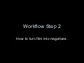 Workflow Step 2:  Turning Film Into Negatives