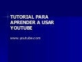Tutorial Para Aprender A Usar You Tube
