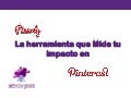 Tutorial pinerly, herramienta de medición para pinterest