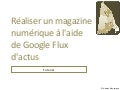 Tutoriel - Réaliser un magazine numérique à l&rsquo;aide de Google Flux d&rsquo;actus