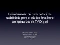 Levantamento de parâmetros de usabilidade para o público brasileiro em aplicativos da TV Digital