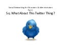 So, What About This Twitter Thing