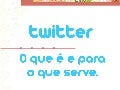 Twitter O Que é E Para O Que Serve.