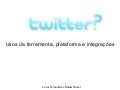 Webexpoforum - Palestra sobre o Twitter