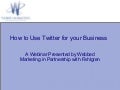 Using Twitter for Business Webinar