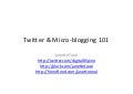 Twitter and Micro-Blogging 101