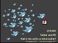 Twitter and PR - nail in the coffin or silver bullet