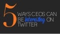 5 Ways CEOs Can Be Interesting On Twitter