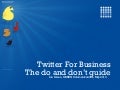 Twitter for business - Do and Don&rsquo;t