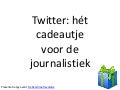 Twitter: het cadeautje voor de journalistiek
