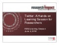 Twitter: A Hands On Learning Session for Researchers