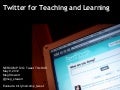 Twitter for Teaching and Learning