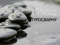 PreZENtations TIDbits - Typography