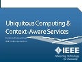 Ubiquitous Computing and Context-Aware Services