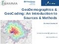 GeoDemographics and GeoCoding: An introduction to Sources and Methods