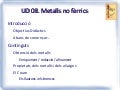 Ud 08. metalls no fèrrics