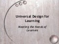 Universal Design for Learning - Meeting the Needs of Learners