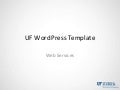UF WordPress Template Presentation