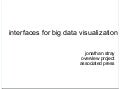 UI for Big Data Visualization | Jonathan Stray | UX Week 2012