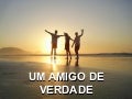 Um Amigo De Verdade