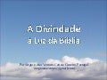 A Divindade à Luz da Bíblia
