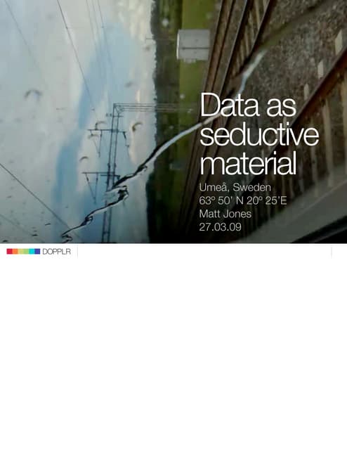 Data as Seductive Material, Spring ...