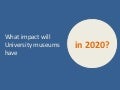 The Impact of University Museums in 2020