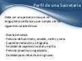 Una buena secretaria debe ser...