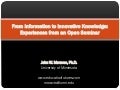From Information to Innovative Knowledge: Experiences from an Open Seminar