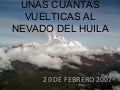 Unas cuantas vuelticas al NEVADO DEL HUILA