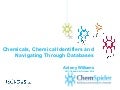 Chemicals, Chemical Identifiers and Navigating Through Databases
