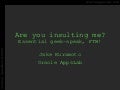 Are you insulting me? Essential geek-speak, FTW!