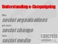 Understanding e campaigning