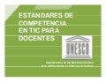 ESTÁNDARES DE COMPETENCIA  EN TIC PARA DOCENTES