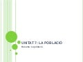 Unitat 7: la població