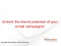Unlock the brand potential of your email campaigns by @delaquist