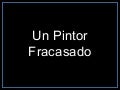 UN PINTOR FRACASADO