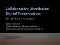Katherine Skinner - Collaborative Distributed Digital Preservation: The MetaArchive Cooperative