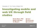 Taking it to the streets: Investigating mobile and web UX through field studies