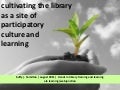 Cultivating the Library as a Site of Participatory Culture and Learning 