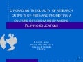 Upgrading the Quality of Research Outputs of HEIs and Promoting a Culture of Scholarship among Filipino Educators by Dr. Danilo B. Largo