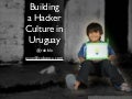 Building a Hacker Culture in Uruguay - OSCON 2011