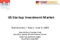 US Startup Investment Market (Startonomics Tokyo, June 2009)